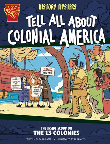 History Tipsters Tell All About Colonial America (The Inside Scoop on the 13 Colonies) - 9798875209512 by Sara Latta, Le Nhat Vu, 9798875209512