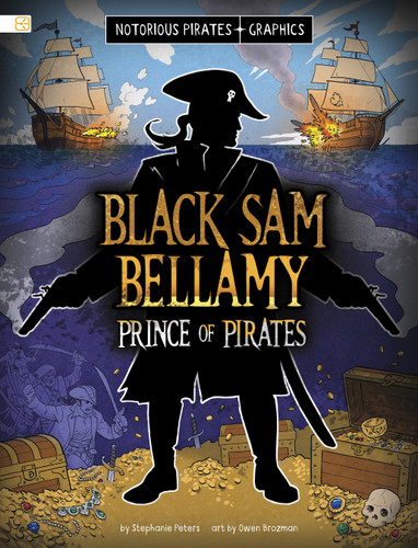 Black Sam Bellamy, Prince of Pirates by Stephanie Peters, Owen Brozman, 9798875209895