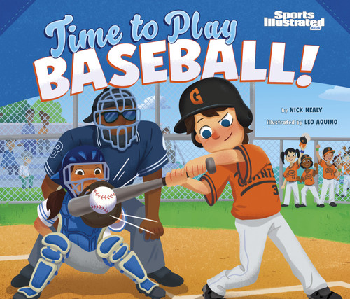 Time to Play Baseball! by Leo Aquino, Nick Healy, 9781684363292