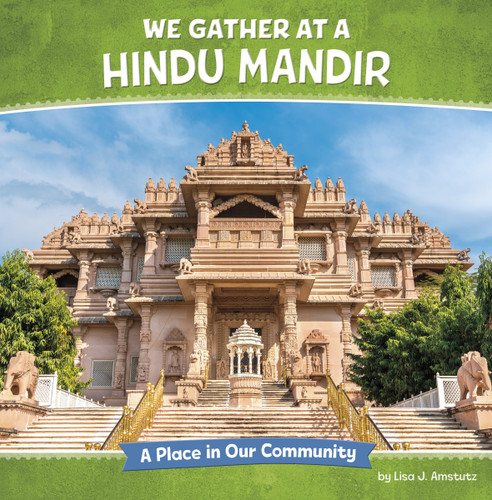 We Gather at a Hindu Mandir (A Place in Our Community) - 9798875223082 by Lisa J. Amstutz, 9798875223082