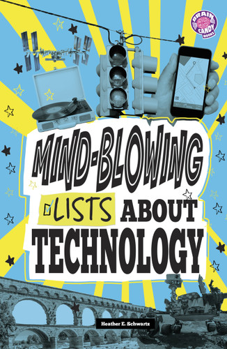 Mind-Blowing Lists About Technology by Heather E. Schwartz, 9798875231872