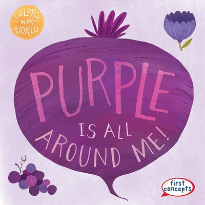 Purple Is All Around Me! by Kathleen Connors, 9781482469622