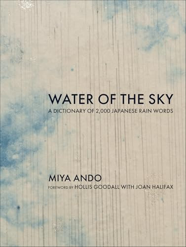 Water of the Sky (A Dictionary of 2,000 Japanese Rain Words) by Miya Ando, Hollis Goodall, Joan Halifax, 9780262049863