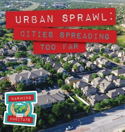 Urban Sprawl: Cities Spreading Too Far by Anna McDougal, 9781978543355