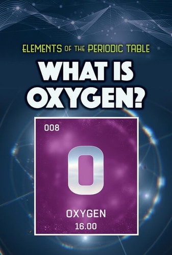 What Is Oxygen? by Kathleen A. Klatte, 9781499478488