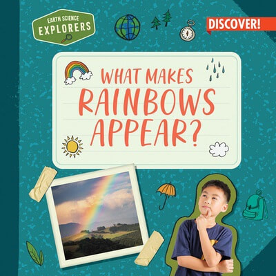 What Makes Rainbows Appear? by Jane R. Davis, 9781978543584