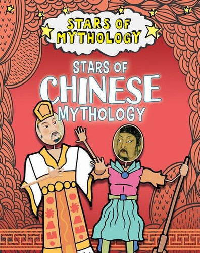 Stars of Chinese Mythology - 9781482473254 by Nancy Dickmann, 9781482473254