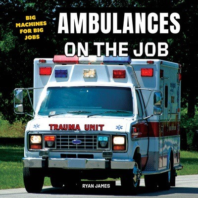 Ambulances on the Job - 9781978573765 by Ryan James, 9781978573765