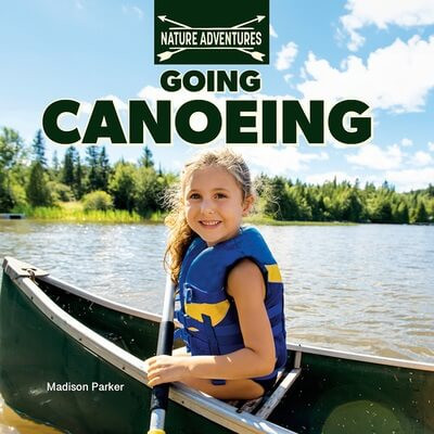 Going Canoeing by Madison Parker, 9781978574625