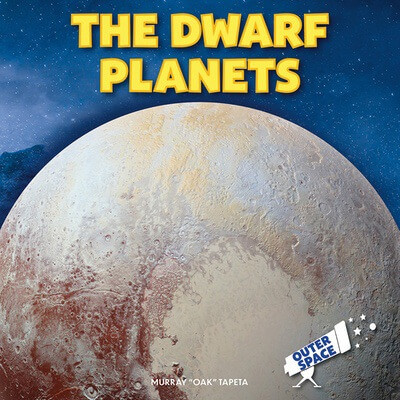 The Dwarf Planets - 9781978574755 by Murray "Oak" Tapeta, 9781978574755