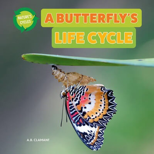 A Butterfly's Life Cycle - 9781978575509 by A. B. Clamant, 9781978575509 A Butterfly's Life Cycle - 9781978575509 by A. B. Clamant, 9781978575509