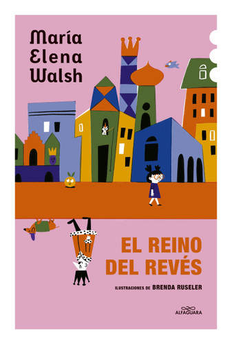 El reino del revés / The Kingdom of the Reversed (Spanish Edition) by María Elena Walsh, 9786287778061