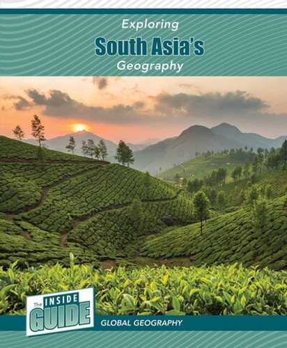 Exploring South Asia's Geography by Heather Smore, 9781502674258