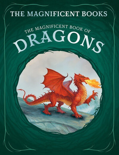 The Magnificent Book of Dragons - 9781502675521 by Stella A. Caldwell, Gonzalo Kenny, 9781502675521
