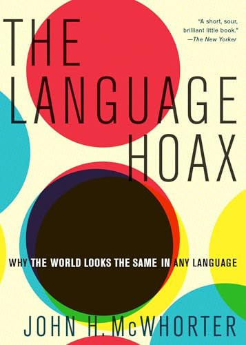 The Language Hoax by John H. McWhorter, 9780190468897