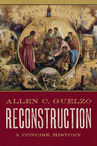 Reconstruction (A Concise History) by Allen C. Guelzo, 9780190865696