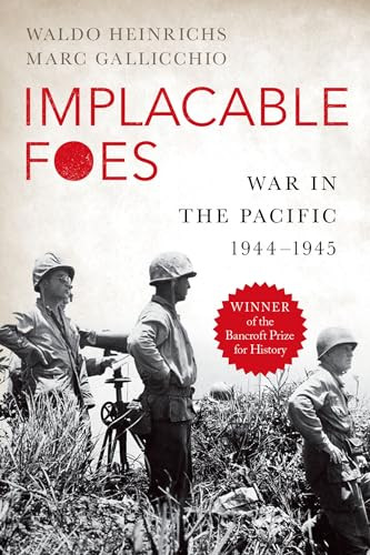 Implacable Foes (War in the Pacific, 1944-1945) by Waldo Heinrichs, Marc Gallicchio, 9780190931520