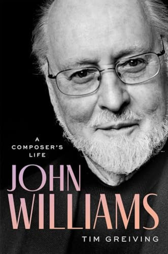 John Williams (A Composer's Life) by Tim Greiving, 9780197620885