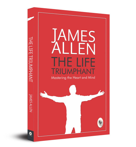 The Life Triumphant - 9789354401022 by James Allen, 9789354401022