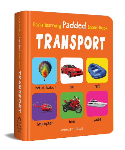My Early Learning Padded Book of Transport by Wonder House Books, 9789354402807
