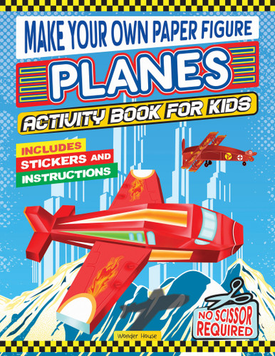 Make your own Paper Figure - Planes (Activity Book for kids) by Wonder House Books, 9789358563603