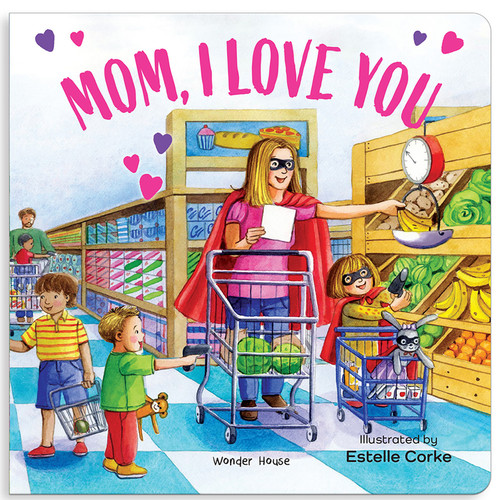 Mummy, I Love You by Wonder House Books, Estella Corke, 9789358568486