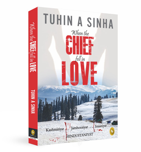 When the Chief Fell in Love by Tuhin A Sinha, 9789386538970