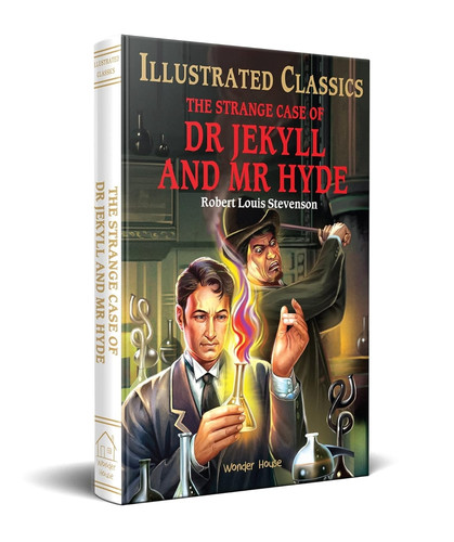 The Strange Case of Dr Jekyll and Mr Hyde (Abridged and Illustrated) by Robert Louis Stevenson, 9789389931570