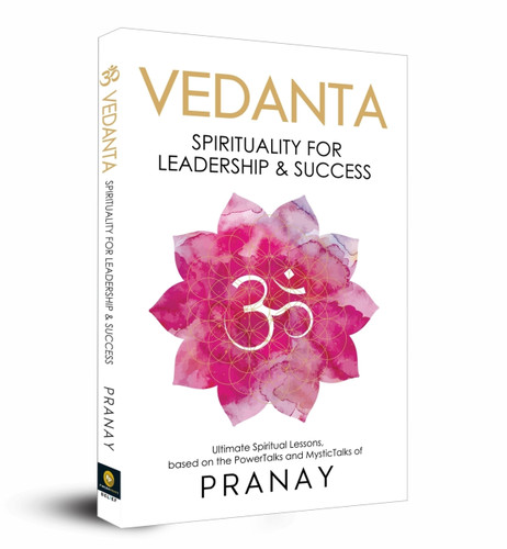 VEDANTA: Spirituality For Leadership & Success by Pranay, 9789390391011 VEDANTA: Spirituality For Leadership & Success by Pranay, 9789390391011