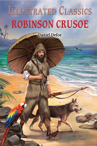 Illustrated Classics - Robinson Crusoe: Abridged Novels With Review Questions - 9789390391295 by Wonder House Books, 9789390391295