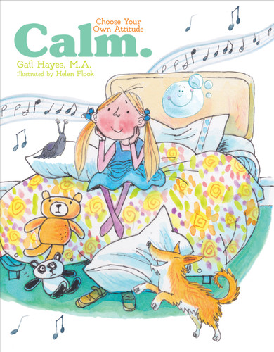 Calm (A Choose Your Own Attitude Book) - 9781486731572 by Gail Hayes, Helen Flook, 9781486731572