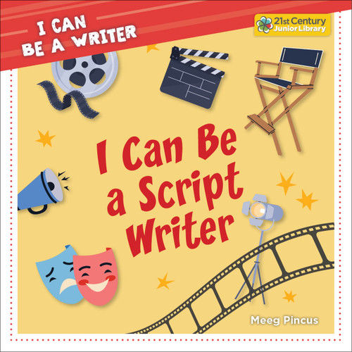 I Can Be a Script Writer by Meeg Pincus, 9781668963609