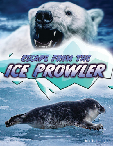 Escape From the Ice Prowler by Julie K. Lundgren, 9781668963395