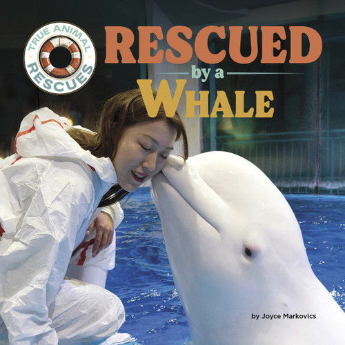Rescued by a Whale by Joyce Markovics, 9781668963524