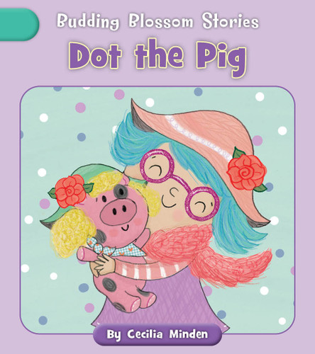 Dot the Pig by Cecilia Minden, Lucy Neale, 9781668961902