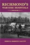 Richmond's Wartime Hospitals by Keyser, Tim, 9781589802971