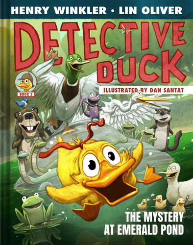 Detective Duck: The Mystery at Emerald Pond (Detective Duck #3) by Henry Winkler, Lin Oliver, Dan Santat, 9781419780486