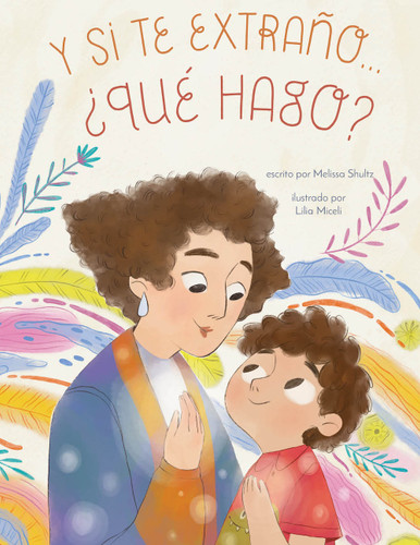 Y si te extraño... ¿qué hago? (Un libro ilustrado para la ansiedad por separación) (Spanish Edition) by Melissa T. Shultz, Lilia Miceli, Anna Mas Llopart, Sol Míguez, 9798893960693 Y si te extraño... ¿qué hago? (Un libro ilustrado para la ansiedad por separación) (Spanish Edition) by Melissa T. Shultz, Lilia Miceli, Anna Mas Llopart, Sol Míguez, 9798893960693