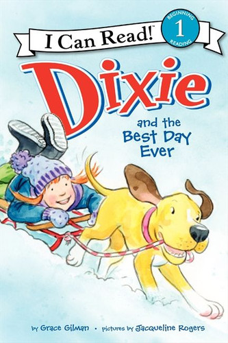 Dixie and the Best Day Ever by Grace Gilman, Jacqueline Rogers, 9780062086594