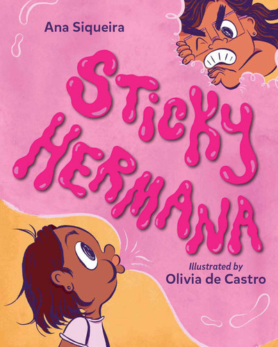 Sticky Hermana by Ana Siqueira, Olivia de Castro, 9781623545796 Sticky Hermana by Ana Siqueira, Olivia de Castro, 9781623545796