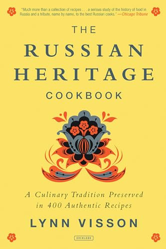 The Russian Heritage Cookbook (A Culinary Tradition in Over 400 Recipes) by Lynn Visson, 9781468316872