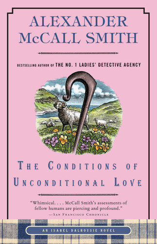 The Conditions of Unconditional Love (An Isabel Dalhousie Novel (15)) - 9780593688212 by Alexander McCall Smith, 9780593688212