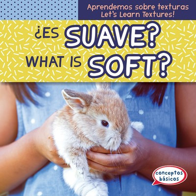 ¿Es suave? / What Is Soft? (Bilingual Edition) by Emmett Martin, 9781538250082