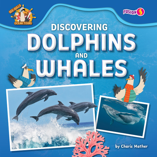 Discovering Dolphins and Whales by Charis Mather, 9798895770238