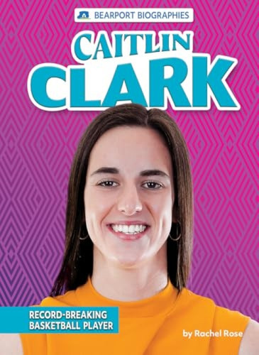 Caitlin Clark (Record-Breaking Basketball Player) - 9798895770375 by Rachel Rose