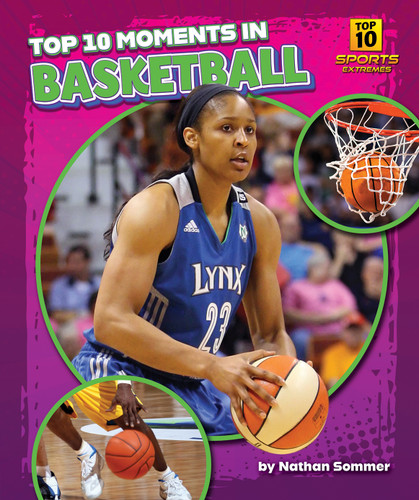 Top 10 Moments in Basketball - 9798895770627 by Nathan Sommer, 9798895770627