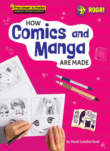 How Comics and Manga Are Made by Noah Leatherland, 9798895770849