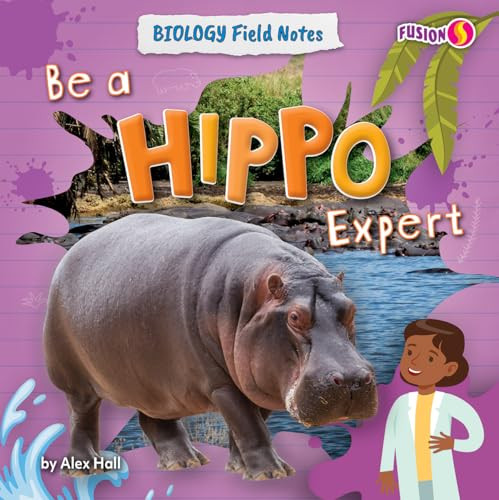 Be a Hippo Expert - 9798895774366 by Alex Hall, 9798895774366