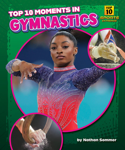 Top 10 Moments in Gymnastics - 9798895775110 by Nathan Sommer, 9798895775110