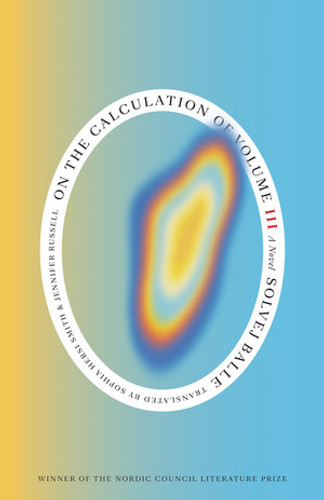 On the Calculation of Volume (Book III) by Solvej Balle, Sophia Hersi Smith & Jennifer Russell, 9780811238397